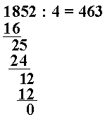 1852:4=46, raden under 16 rett under 18 fra raden over, vannrett strek, raden under 25 forskjøvet en plass til høyre slik at 2 kom rett under 6-tallet fra raden over, raden under 24 (rett under 25 fra raden over), vannrett strek, raden under 12 (forskjøvet en plass til høyre slik at 1 kommer rett under 4-tallet fra raden over), raden under 12 (rett under 12 fra raden over), vannrett strek, 0